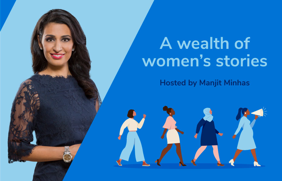 A Wealth of Women’s Stories hosted by Manjit Minhas